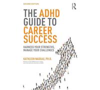 The ADHD Guide to Career Success – Harness your Strengths, Manage your Challenges – Routledge