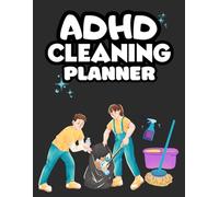 The ADHD Home Reset 2026: A Guided Cleaning Planner for Clarity, Consistency & Calm, Visual Routines, Decluttering Trackers, Quick Tasks, Room Checklists & Daily Habits for Overwhelmed ADHD Adults