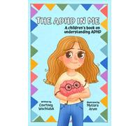 The ADHD In Me: A Children's Book On Understanding ADHD