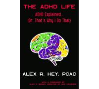 The ADHD Life: ADHD Explained... (Or, That's Why I Do That) (Reset ADHD's Trilogy of Books)