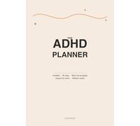 The ADHD Planner for Adults: A 90-Day Undated Daily Companion with Brain Dump Pages, Dopamine Menu, Habit Tracker & Weekly Resets - Built for How Neurodivergent Brains Actually Work