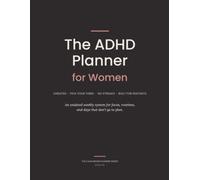 The ADHD Planner for Women: A Calm, Undated System for Focus, Routines & the Mental Load