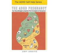 The ADHD Pregnancy Guide:: Your Neurodivergent Companion from Conception to Post Partun (ADHD Self Help)