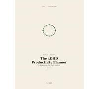 The ADHD Productivity Planner: A Dopamine-First Daily System (the D.O.P.A. Loop) to Beat Overwhelm, Start Hard Tasks, Finish What Matters, and Design ... Works With Your Brain (Life Architecture)