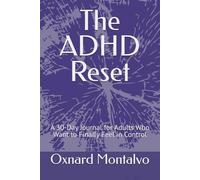 The ADHD Reset: A 30-Day Journal for Adults Who Want to Finally Feel in Control