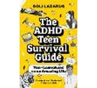 The ADHD Teen Survival Guide