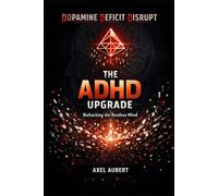 The ADHD Upgrade: Biohacking the Restless Mind