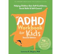The ADHD Workbook for Kids: Helping Children Gain Self-Confidence, Social Skills, and Self-Control