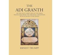 The Adi Granth: Or The Holy Scriptures Of The Sikhs Translated From The Original Gurumukhi, with introductory essays [Hardcover]