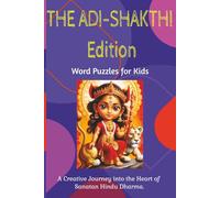 The Adi-Shakthi Edition Word Puzzles for Kids: Adi-Shakthi 42 Word Puzzles with Solutions | A Creative Journey into Sanatan Hindu Dharma | Children's ... of Devi | (Vedic Wisdom Series - Word Search)