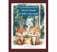THE ADIRONDACK CANINE KIDS' FOREST FRIENDS: A WALK IN THE WOODS
