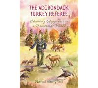 The Adirondack Turkey Referee: Claiming Happiness in a Fractured World