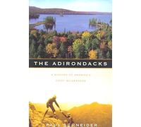 The Adirondacks: A History of America's First Wilderness