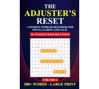 The Adjuster's Reset: A Mindful Word Search Book for Focus, Clarity, and Calm (Vol 1)
