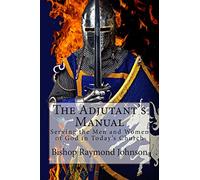 The Adjutant's Manual: Serving the Men and Women of God in Today's Church: Volume 3 (Episcopal Preparation)