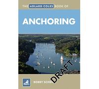 The Adlard Coles Book of Anchoring