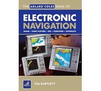 The Adlard Coles Book of Electronic Navigation