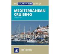 The Adlard Coles Book of Mediterranean Cruising by Rod Heikell (April 12, 2012) Paperback