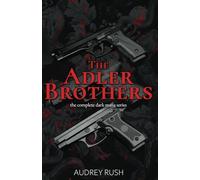 The Adler Brothers: The Complete Dark Mafia Series