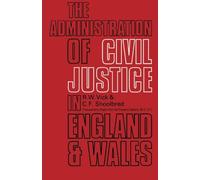 The Administration of Civil Justice in England and Wales: The Commonwealth and International Library: Pergamon Modern Legal Outlines