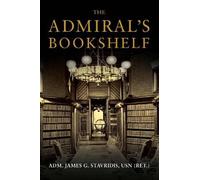 The Admiral's Bookshelf by James G. Stavridis 9781682472545 NEW H