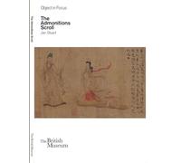 The Admonitions Scroll (Objects in Focus)