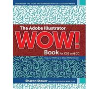 The Adobe Illustrator WOW! Book for CS6 and CC