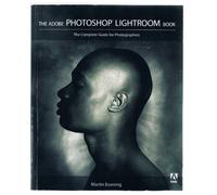 The Adobe Photoshop Lightroom Book: The Complete Guide for Photographers
