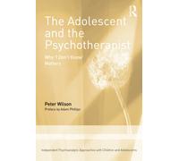 The Adolescent and the Psychotherapist : Why 'I Don’t Know’ Matters