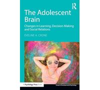 The Adolescent Brain: Changes in learning, decision-making and social relations (Essays in Developmental Psychology)