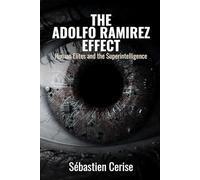 The Adolfo Ramirez Effect: Human Elites and the Superintelligence