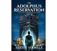 The Adolphus Reservation: 1963 Dallas: Three Reservations and JFK (Echoes in the Lobby: Historic Hotel Mysteries of America’s Hidden Past)