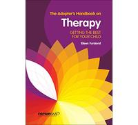 The Adopter's Handbook on Therapy: Getting the Best for Your Child