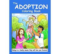 The Adoption Coloring Book: An Adoption Primer for Young Children
