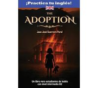 The Adoption: Lecturas graduadas para estudiantes / inglés nivel intermedio B1 B2 / Novela para estudiantes / Graded English Readers / English intermediate B1 B2 level / novel for students