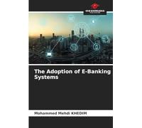 The Adoption of E-Banking Systems