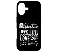 The Adoption Took Time Love Came Instantly Adoption Day Case for iPhone 17