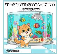 The Adorable Cat Adventures: Coloring Book for Adults, Teens and Kids: Cute Traveling Cat Coloring Pages | Fun Global Adventures | Explore the World ... Series) (Cute Cat World Coloring Series)