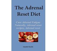 The Adrenal Reset Diet: Cure Adrenal Fatigue Naturally, Adrenal reset recipes, Adrenal reset program