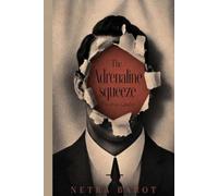 THE ADRENALINE SQUEEZE: The crisis catalyst (The Anatomy of Influence)