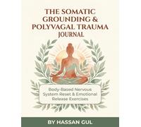 The Adult Autism & Unmasking Workbook: Body-Based Nervous System Reset & Emotional Release Exercises for Trauma Survivors & C-PTSD