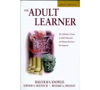 The Adult Learner: The Definitive Classics on Adult Education and Training (Managing Cultural Differences)