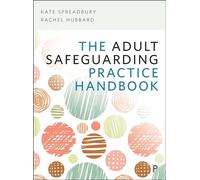 The Adult Safeguarding Practice Handbook