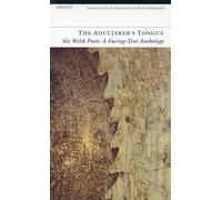 The Adulterer's Tongue: six Welsh poets: a facing-text anthology: An Anthology of Welsh Poetry in Translation