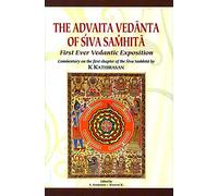 The Advaita Vedanta of Siva Samhita: First Ever Vedantic Exposition
