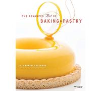 The Advanced Art of Baking and Pastry