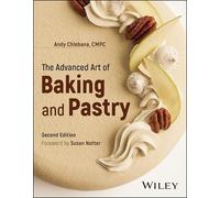 The Advanced Art of Baking and Pastry