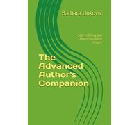 The Advanced Author's Companion: Self-editing the More Complex Issues