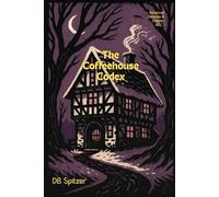 The ADVANCED DELIGHTS & DELICACIES Series: The Coffeehouse Codex VOL. I: 1