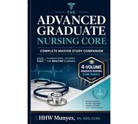 The Advanced Graduate Nursing Core: Complete Master Study Companion